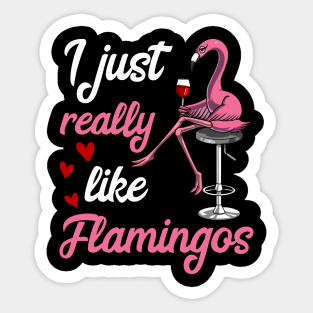 I Just Really Like Flamingo Birds Funny Wine Drinking Party Sticker